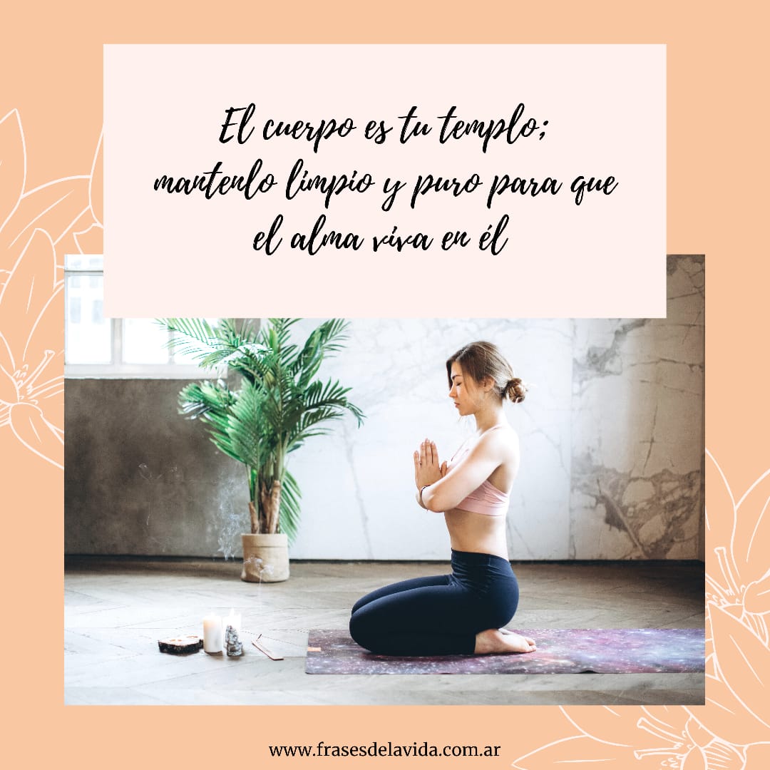 El Cuerpo Es Tu Templo Frases De La Vida